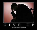 give up - youre just going to die anyway.jpg